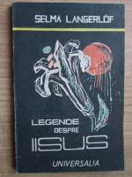 Selma Lagerlof - Legende despre Iisus