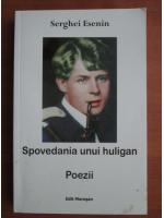 Serghei Esenin - Spovedania unui huligan. Poezii