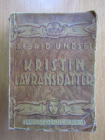 Sigrid Undset - Kristin Lavransdatter (volumul 2)