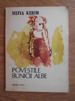 Silvia Kerim - Povestile bunicii albe