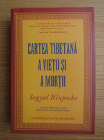 Sogyal Rinpoche - Cartea tibetana a vietii si mortii