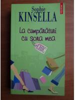 Sophie Kinsella - La cumparaturi cu sora mea