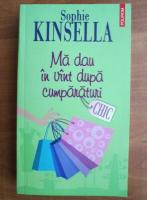 Sophie Kinsella - Ma dau in vant dupa cumparaturi