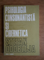 Stefan Odobleja - Psihologia consonantista si cibernetica