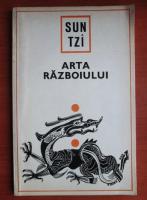 Sun Tzi - Arta razboiului