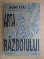Sun Tzu - Arta razboiului