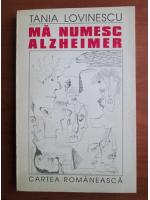 Tania Lovinescu - Ma numesc Alzheimer