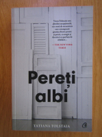 Tatiana Tolstaia - Pereti albi