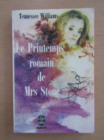 Tennessee Williams - Le Printemps romanin de Mrs Stone