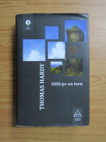 Thomas Hardy - Idila pe un turn