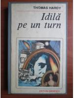 Thomas Hardy - Idila pe un turn
