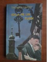 Thomas Hardy - Idila pe un turn