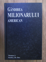 Thomas J. Stanley - Gandirea milionarului american