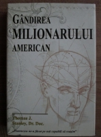 Thomas J. Stanley - Gandirea milionarului american