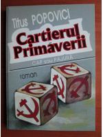 Titus Popovici - Cartierul primaverii