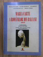 Traian Barbulescu - Marea carte a romanilor din Balcani (antologie, editare anastatica, volumul 3)
