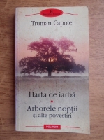 Truman Capote - Harfa de iarba. Arborele noptii si alte povestiri