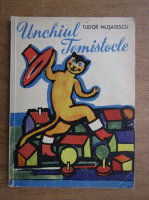 Tudor Musatescu - Unchiul Temistocle (ilustratii de Demian Anastase)