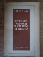 Tudor Vianu - Problemele metaforei si alte studii de stilistica