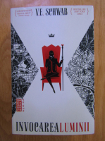 V. E. Schwab - Invocarea luminii