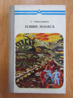 V. Voiculescu - Iubire magica