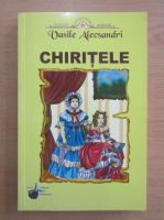 Vasile Alecsandri - Chiritele
