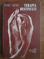 Vasile Andru - Terapia destinului