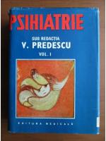 Vasile Predescu - Psihiatrie (volumul 1)