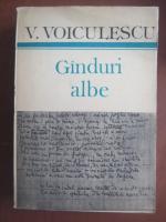 Vasile Voiculescu - Ganduri albe