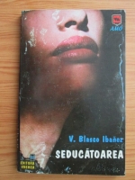 Vicente Blasco Ibanez - Seducatoarea