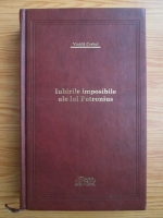 Vintila Corbul - Iubirile imposibile ale lui Petronius (colectia Adevarul de lux)