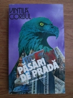 Vintila Corbul - Pasari de prada (volumul 2)