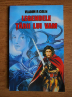 Vladimir Colin - Legendele tarii lui Vam. O mitologie a omului
