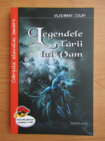 Vladimir Colin - Legendele Tarii lui Vam. O mitologie a omului
