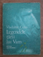 Vladimir Colin - Legendele tarii lui Vam