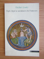 Vladimir Lossky - Dupa chipul si asemanarea lui Dumnezeu