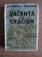 W. Somerset Maugham - Vacanta de Craciun (editie veche)