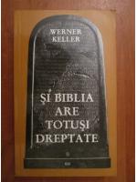 Werner Keller - Si Biblia are totusi dreptate