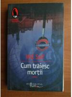 Will Self - Cum traiesc mortii