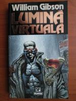 William Gibson - Lumina virtuala