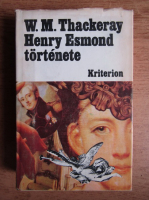 William Makepeace Thackeray - Henry Esmond. Tortenete