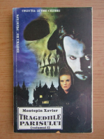 Xavier de Montepin - Tragediile Parisului (volumul 1)